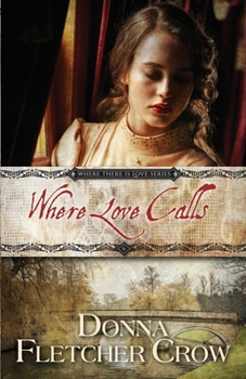 Where Love Calls - Book #6 of the Where There is Love