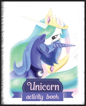 Unicorn activity book: Creative Haven Coloring Books. An Adult Coloring Book with Magical Animals, Cute Princesses, and Fantasy Scenes for Relaxation