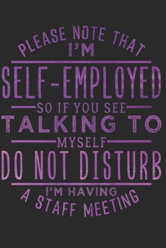 SELF-EMPLOYED: Self-employed Notebook the perfect gift idea for entrepreneurs or freelancers. The paperback has 120 white pages with dot matrix that assist you in writing or sketching.