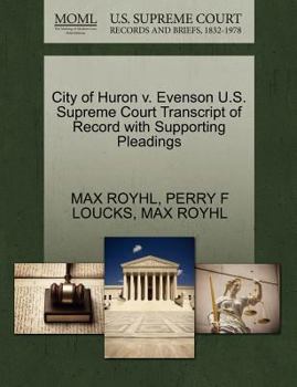 Paperback City of Huron V. Evenson U.S. Supreme Court Transcript of Record with Supporting Pleadings Book