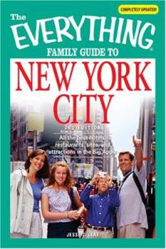 Paperback The Everything Family Guide to New York City: All the Best Hotels, Restaurants, Sites, and Attractions in the Big Apple Book