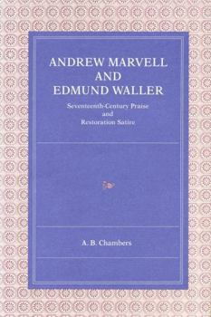 Andrew Marvell and Edmund Waller: Seventeenth-Century Praise and Restoration Satire