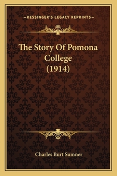 Paperback The Story Of Pomona College (1914) Book