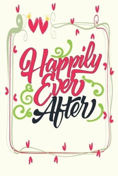 Paperback Happily Ever After - Wedding Planning Notebook: Journal For Bride & Groom Book
