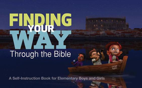 Paperback Finding Your Way Through the Bible - Common English Bible Version: A Self-Instruction Book for Elementary Boys and Girls Book