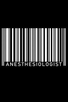 Paperback Notebook: Anesthesiologist Anesthesia Doctor MD Surgery White Barcode Job Black Lined Journal Writing Diary - 120 Pages 6 x 9 Book