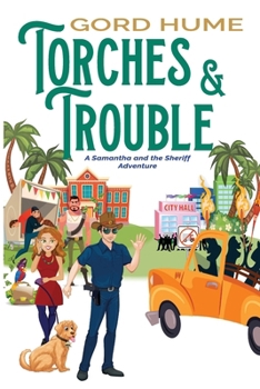 Paperback Torches & Trouble: A Samantha and the Sheriff Adventure Book