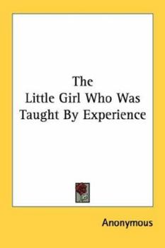 Paperback The Little Girl Who Was Taught By Experience Book