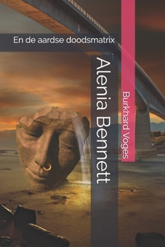 Paperback Alenia Bennett: En de aardse doodsmatrix [Dutch] Book