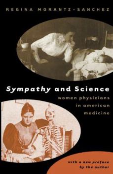 Paperback Sympathy & Science: Women Physicians in American Medicine Book