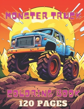 Paperback Monster Truck Coloring Book: Coloring pages for Kids Ages 4-8, For Boys and Girls Book