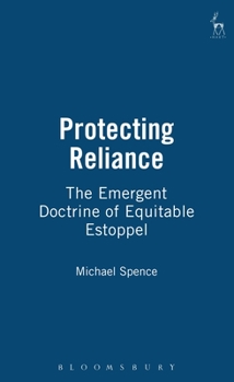 Hardcover Protecting Reliance: The Emergent Doctrine of Equitable Estoppel Book