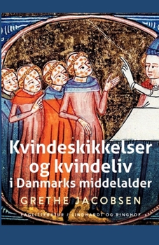 Paperback Kvindeskikkelser og kvindeliv i Danmarks middelalder [Danish] Book