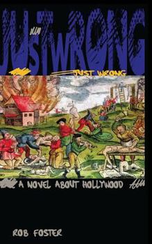 Paperback Just Wrong: A Novel About Hollywood Book