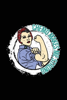 Chemo Makes Me Strong: Cervical Cancer Journal Notebook (6x9), Cervical Cancer Books, Cervical Cancer Gifts, Cervical Cancer Awareness Product
