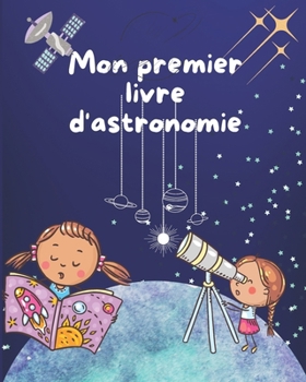 mon premier livre d'astronomie (French Edition)