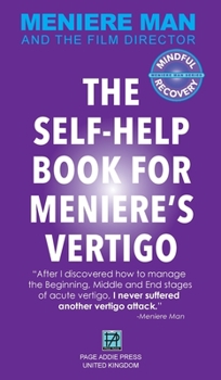 Hardcover Meniere Man. The Self-Help Book For Meniere's Vertigo.: Meniere Man And The Film Director Book