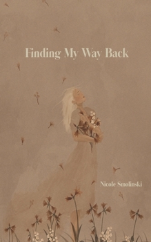 Paperback Finding My Way Back: Poems on Coming Alive, Healing and Self-Discovery Book