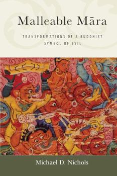 Hardcover Malleable Mara: Transformations of a Buddhist Symbol of Evil Book