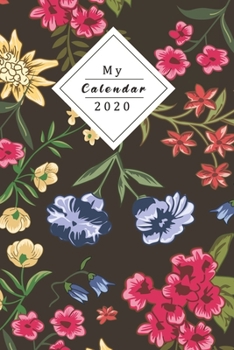 Paperback My Calendar 2020: Your Own Weekly, Monthly And Yearly Planner For 2020 With Beautiful Design Book