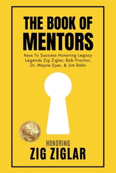 Paperback The Book of Mentors - Honoring Legacy Legend Zig Ziglar Book