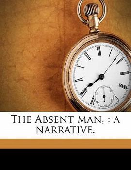 Paperback The Absent Man,: A Narrative. Book