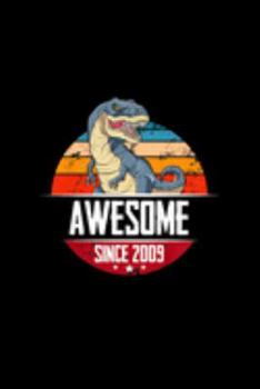 Paperback Awesome Since 2009: Kids Birthday Dinosaur Party Idea Awesome Since 2009 Journal/Notebook Blank Lined Ruled 6X9 100 Pages Book