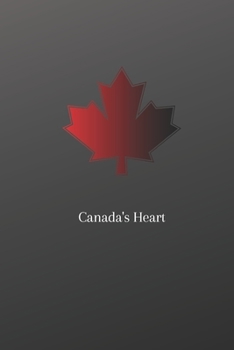 Paperback Canada Maple leaf Notebook. Canada's Heart Notebook 120 pages 6x9: Canada's Heart Notebook 120 pages 6x9 Book