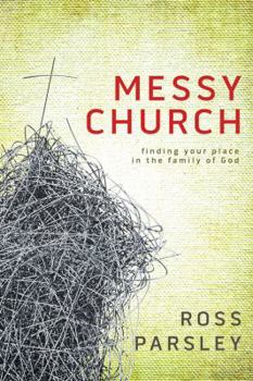 Paperback Messy Church: A Multigenerational Mission for God's Family Book