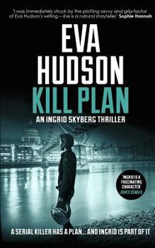 Kill Plan - Book #2 of the Ingrid Skyberg FBI Thriller
