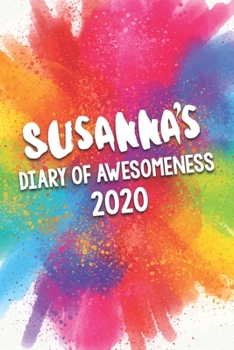 Paperback Susanna's Diary of Awesomeness 2020: Unique Personalised Full Year Dated Diary Gift For A Girl Called Susanna - 185 Pages - 2 Days Per Page - Perfect Book