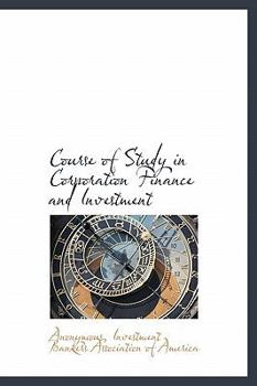 Paperback Course of Study in Corporation Finance and Investment Book