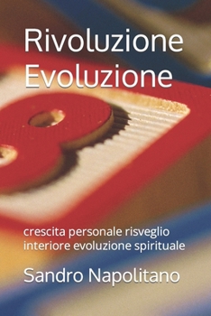 Paperback Rivoluzione Evoluzione: crescita personale risveglio interiore evoluzione spirituale [Italian] Book