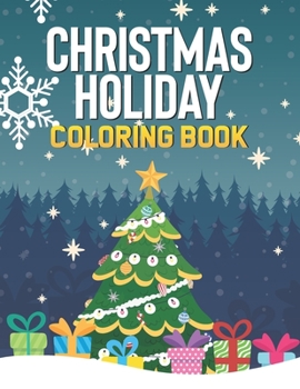 Paperback Christmas Holiday Coloring Book: Large Print Christmas Illustrations and Characters To Color, Easy Tracing Activity Pages For Kids and Beginners Book