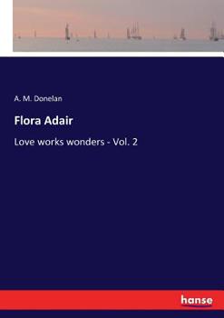 Paperback Flora Adair: Love works wonders - Vol. 2 Book