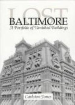 Paperback Lost Baltimore: A Portfolio of Vanished Buildings Book