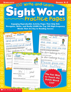 Paperback 100 Write-And-Learn Sight Word Practice Pages: Engaging Reproducible Activity Pages That Help Kids Recognize, Write, and Really Learn the Top 100 High Book