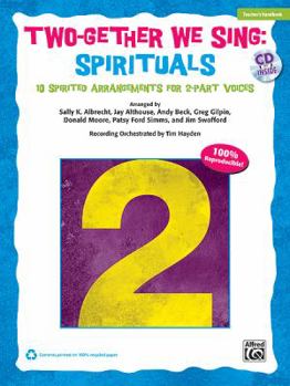 Two-Gether We Sing: Spirituals: 10 Spirited Arrangements for 2-Part Voices
