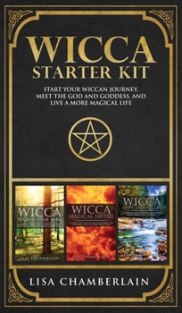 Hardcover Wicca Starter Kit: Wicca for Beginners, Finding Your Path, and Living a Magical Life Book