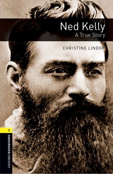 Paperback Oxford Bookworms Library: Ned Kelly - A True Story: Level 1: 400-Word Vocabulary Book