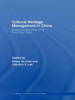 Paperback Cultural Heritage Management in China: Preserving the Cities of the Pearl River Delta Book