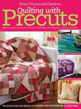 Paperback Quilting With Precuts: 31 Fun & Easy Projects With Fat Quarters, Fat Eighths, Strips & Squares Book
