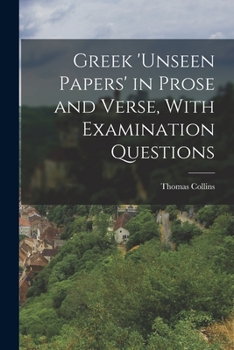 Paperback Greek 'unseen Papers' in Prose and Verse, With Examination Questions Book