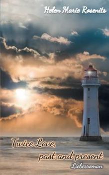Paperback Twice Love, past and present: Liebesroman [German] Book