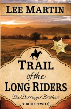 Paperback Trail of the Long Riders: The Darringer Brothers Book Two: Large Print Edition Book