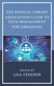 Hardcover The Medical Library Association Guide to Data Management for Librarians Book