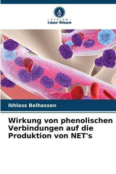 Paperback Wirkung von phenolischen Verbindungen auf die Produktion von NET's [German] Book