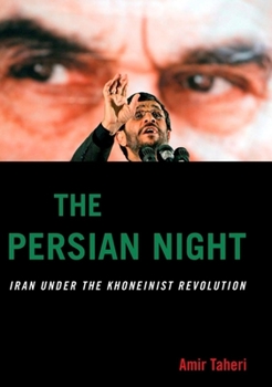 Hardcover The Persian Night: Iran Under the Khomeinist Revolution Book