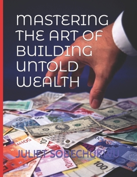 Paperback Mastering the Art of Building Untold Wealth Book