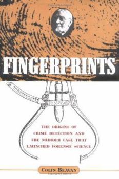 Hardcover Fingerprints: The Origins of Crime Dectection and the Murder Case That Launched Forensic Science Book